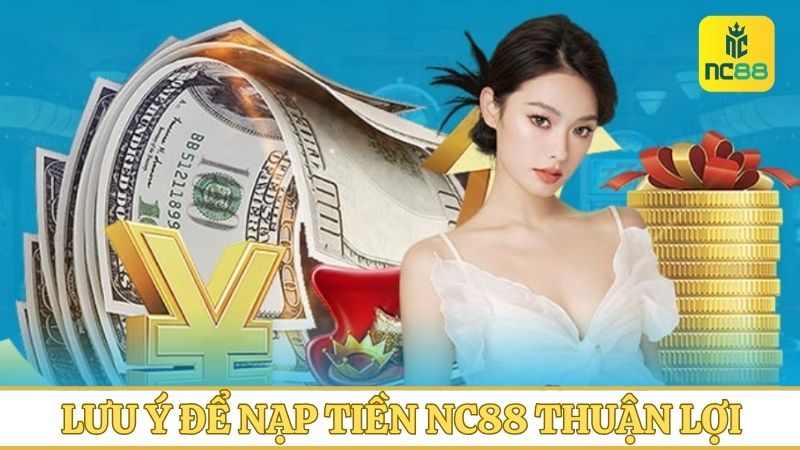 Hướng dẫn nạp tiền NC88 nhanh, an toàn, dễ thực hiện