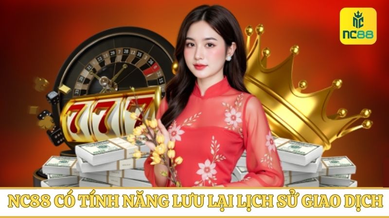 Rút tiền NC88 có hỗ trợ tính năng tra cứu lại lịch sử tiện lợi